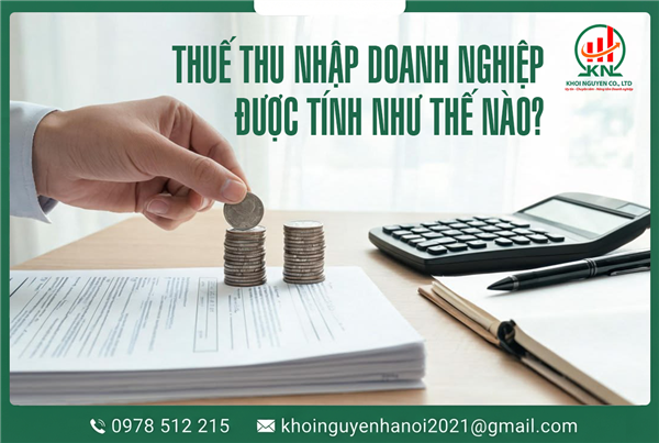 Thuế thu nhập doanh nghiệp được tính như thế nào?
