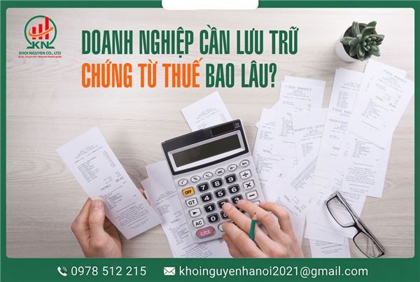 Doanh nghiệp cần lưu trữ chứng từ thuế bao lâu?
