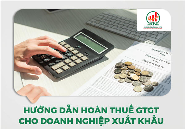 Hướng dẫn hoàn thuế GTGT cho doanh nghiệp xuất khẩu