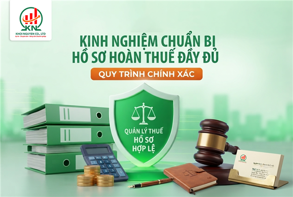 Kinh nghiệm chuẩn bị hồ sơ hoàn thuế đầy đủ