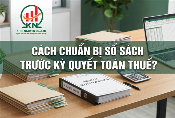 Cách chuẩn bị sổ sách trước kỳ quyết toán thuế