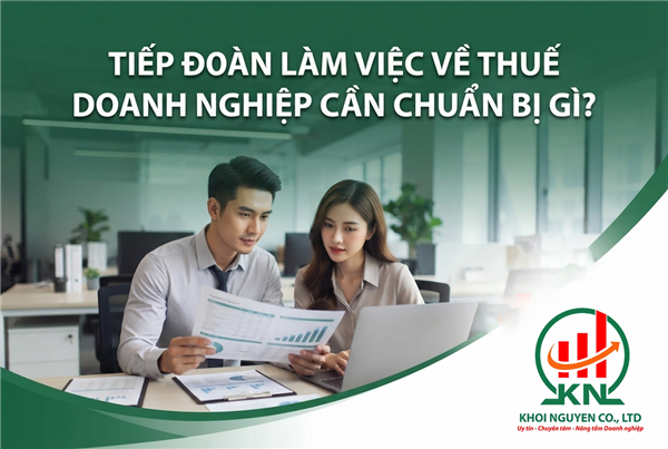 Tiếp đoàn làm việc về thuế – doanh nghiệp cần chuẩn bị gì?
