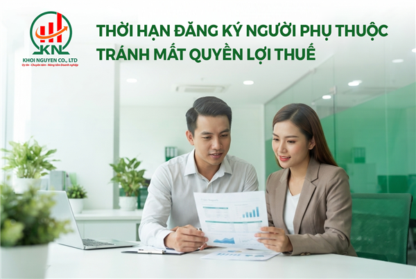 Thời hạn đăng ký người phụ thuộc – tránh mất quyền lợi thuế