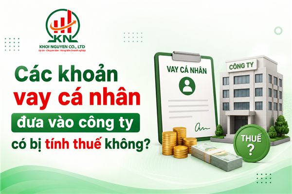 Các khoản vay cá nhân đưa vào công ty có bị tính thuế không?