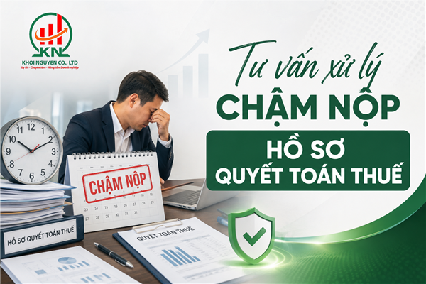 Tư vấn xử lý chậm nộp hồ sơ quyết toán thuế