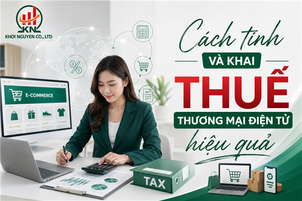 Cách tính và khai thuế thương mại điện tử hiệu quả