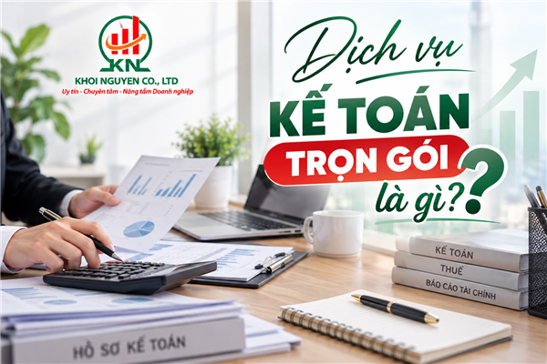 Dịch vụ kế toán trọn gói gồm những công việc gì?