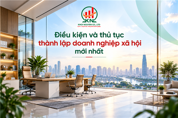 Điều kiện và thủ tục thành lập doanh nghiệp xã hội mới nhất