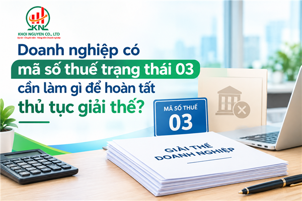 Doanh nghiệp có mã số thuế trạng thái 03 cần làm gì để hoàn tất thủ tục giải thể?